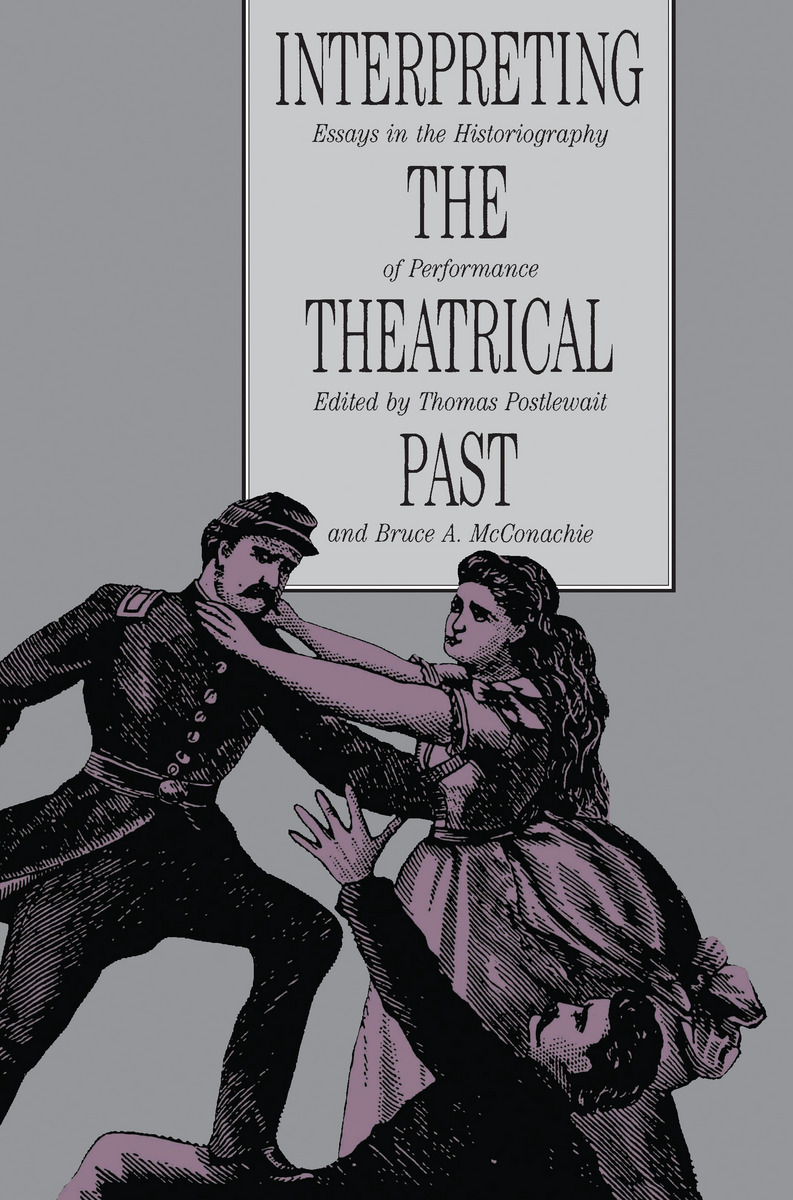 Interpreting the Theatrical Past book cover