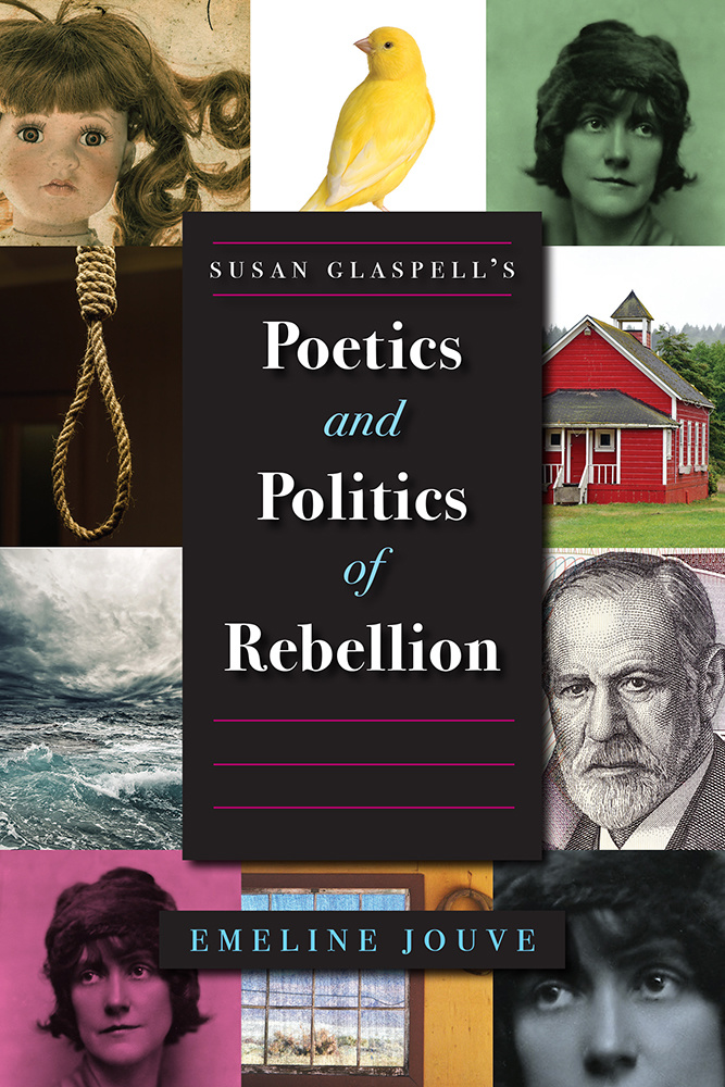 Susan Glaspell’s Poetics and Politics of Rebellion