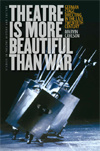 Theatre Is More Beautiful Than War