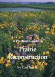 A Practical Guide to Prairie Reconstruction