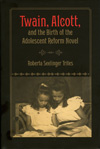 Twain, Alcott, and the Birth of the Adolescent Reform Novel
