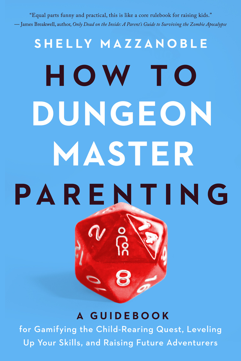 Shelly Mazzanoble's How to Dungeon Master Parenting